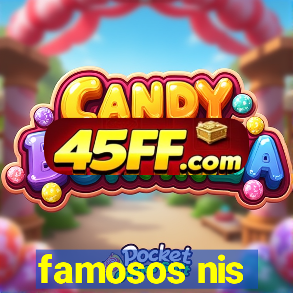 famosos nis